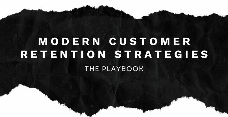 Modern Customer Retention Strategies